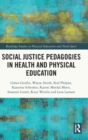 Social Justice Pedagogies in Health and Physical Education - Book