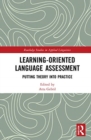 Learning-Oriented Language Assessment : Putting Theory into Practice - Book