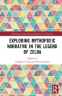 Mythopoeic Narrative in The Legend of Zelda - Book