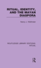 Ritual, Identity, and the Mayan Diaspora - Book