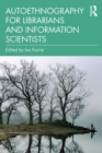 Autoethnography for Librarians and Information Scientists - Book