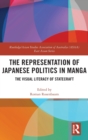 The Representation of Japanese Politics in Manga : The Visual Literacy Of Statecraft - Book