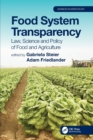 Food System Transparency : Law, Science and Policy of Food and Agriculture - Book
