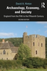 Archaeology, Economy, and Society : England from the Fifth to the Fifteenth Century - Book