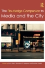The Routledge Companion to Media and the City - Book