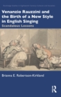Venanzio Rauzzini and the Birth of a New Style in English Singing : Scandalous Lessons - Book