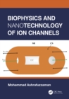 Biophysics and Nanotechnology of Ion Channels - Book