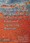 Environmental Degradation of Advanced and Traditional Engineering Materials - Book