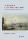 Disease in the Merchant Navy : A History of the Seamen's Hospital Society - Book