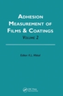 Adhesion Measurement of Films and Coatings, Volume 2 - Book
