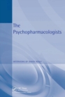 The Psychopharmacologists : Interviews by David Healey - Book