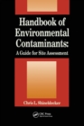 Handbook of Environmental Contaminants : A Guide for Site Assessment - Book