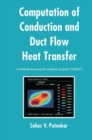 Computation of Conduction and Duct Flow Heat Transfer - Book