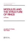 Modules and the Structure of Rings : A Primer - Book