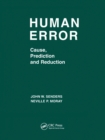 Human Error : Cause, Prediction, and Reduction - Book