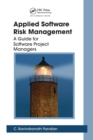 Applied Software Risk Management : A Guide for Software Project Managers - Book