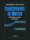Constituents of Matter : Atoms, Molecules, Nuclei, and Particles - Book