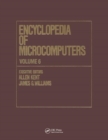 Encyclopedia of Microcomputers : Volume 6 - Electronic Dictionaries in Machine Translation to Evaluation of Software: Microsoft Word Version 4.0 - Book