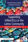 Supporting Gifted ELLs in the Latinx Community : Practical Strategies, K-12 - Book