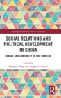 Social Relations and Political Development in China : Change and Continuity in the "New Era" - Book