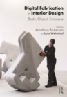 Digital Fabrication in Interior Design : Body, Object, Enclosure - Book