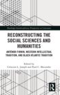 Reconstructing the Social Sciences and Humanities : Antenor Firmin, Western Intellectual Tradition, and Black Atlantic Tradition - Book
