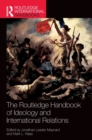 The Routledge Handbook of Ideology and International Relations - Book
