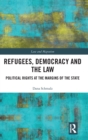 Refugees, Democracy and the Law : Political Rights at the Margins of the State - Book