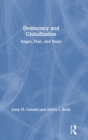 Democracy and Globalization : Anger, Fear, and Hope - Book