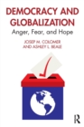 Democracy and Globalization : Anger, Fear, and Hope - Book