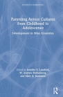 Parenting Across Cultures from Childhood to Adolescence : Development in Nine Countries - Book