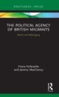 The Political Agency of British Migrants : Brexit and Belonging - Book