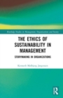 The Ethics of Sustainability in Management : Storymaking in Organizations - Book