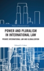 Power and Pluralism in International Law : Private International Law and Globalization - Book