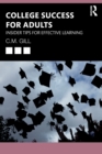College Success for Adults : Insider Tips for Effective Learning - Book
