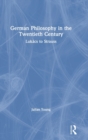 German Philosophy in the Twentieth Century : Lukacs to Strauss - Book