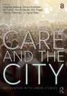 Care and the City : Encounters with Urban Studies - Book