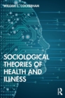 Sociological Theories of Health and Illness - Book