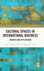 Cultural Spaces in International Business : Theories and Applications - Book