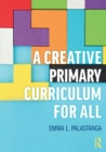 A Creative Primary Curriculum for All - Book