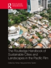 The Routledge Handbook of Sustainable Cities and Landscapes in the Pacific Rim - Book