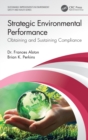 Strategic Environmental Performance : Obtaining and Sustaining Compliance - Book