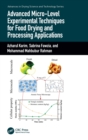 Advanced Micro-Level Experimental Techniques for Food Drying and Processing Applications - Book
