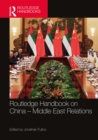 Routledge Handbook on China–Middle East Relations - Book