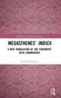 Megasthenes' Indica : A New Translation of the Fragments with Commentary - Book
