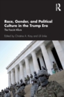 Race, Gender, and Political Culture in the Trump Era : The Fascist Allure - Book