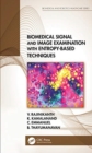 Biomedical Signal and Image Examination with Entropy-Based Techniques - Book