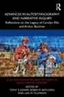 Advances in Autoethnography and Narrative Inquiry : Reflections on the Legacy of Carolyn Ellis and Arthur Bochner - Book