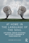 At Home In The Language Of The Soul : Exploring Jungian Discourse and Psyche’s Grammar of Transformation - Book