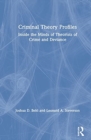 Criminal Theory Profiles : Inside the Minds of Theorists of Crime and Deviance - Book